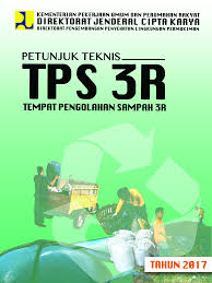 Petunjuk Teknik TPS 3R Tempat Pengolahan Sampah 3R